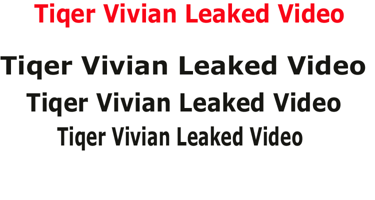 {Watch}Tiqer Vivian Leaked Video: Tiqer Vivian Leaked Video On Twitter, Reddit &Telegram Also